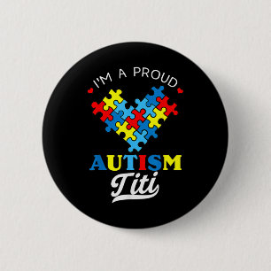 I'm A Proud Autism Titi Autism Awareness Aunt Neph Button