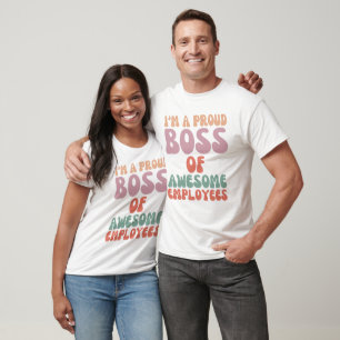 I'm A Proud Boss Of Awesome Employees T-Shirt