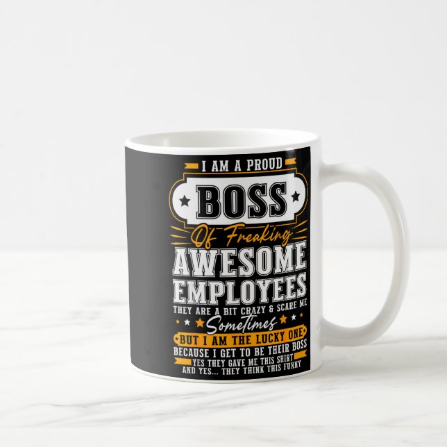 I'm A Proud Boss Of Freaking Awesome Employees Fun Coffee Mug (Right)