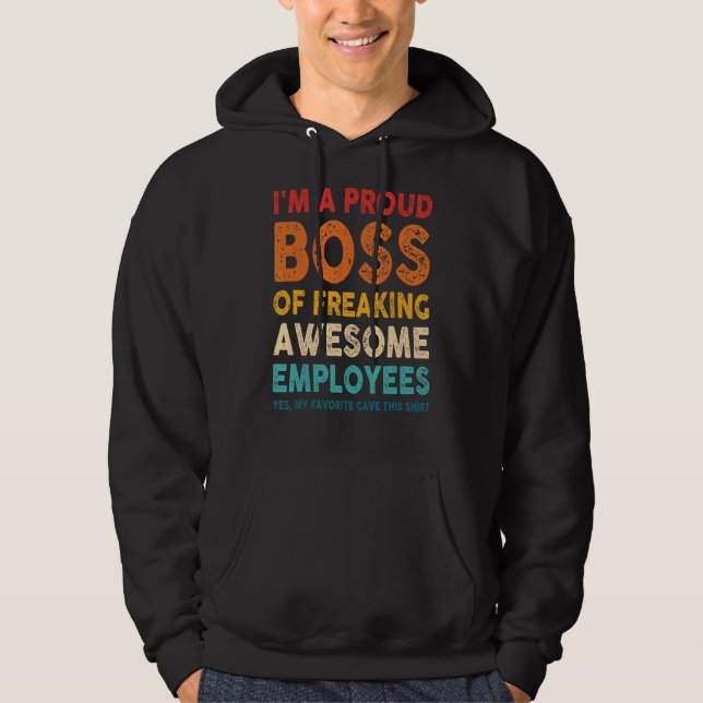 I'm A Proud Boss Of Freaking Awesome Employees Vin Hoodie (Front)