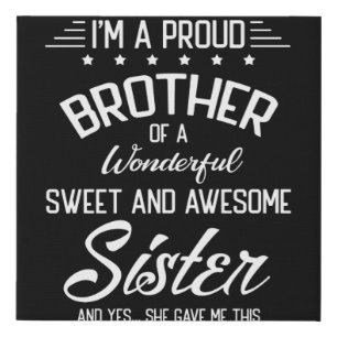 I'm A Proud Brother Of A Wonderful Awesome Sister Faux Canvas Print