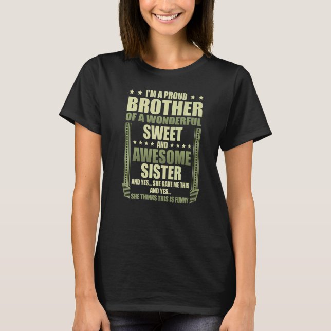 I'm A Proud Brother Of A Wonderful Sweet And Aweso T-Shirt (Front)