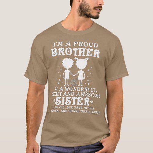 Im A Proud Brother Of A Wonderful Sweet And Aweso T_Shirt