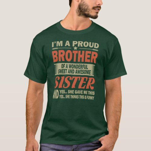 Im A Proud Brother Of A wonderful Sweet And T_Shirt