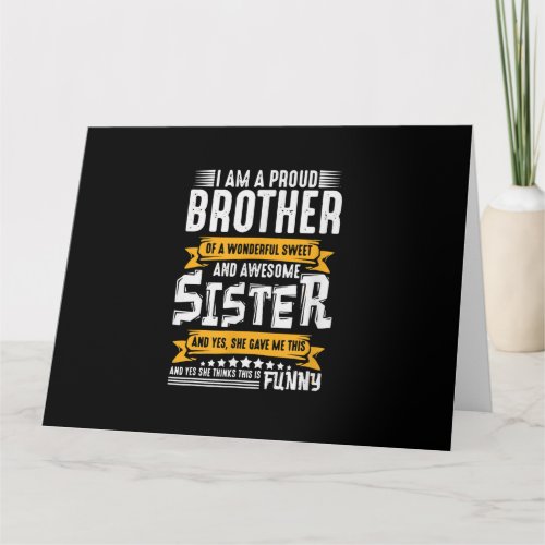 Im A Proud Brother of wonderful And Awesome Sister Card