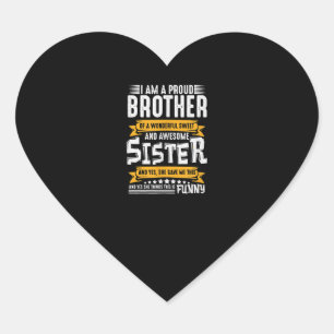Im A Proud Brother of wonderful And Awesome Sister Heart Sticker