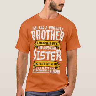Im A Proud Brother of wonderful And Awesome Sister T-Shirt