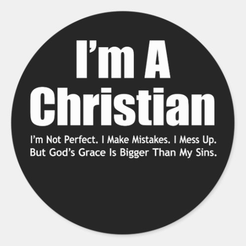 Im A Proud Christian Gods Love  Grace Classic Round Sticker