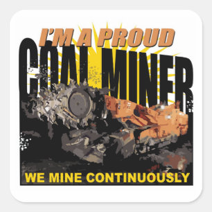 I'M A PROUD COAL MINER SQUARE STICKER
