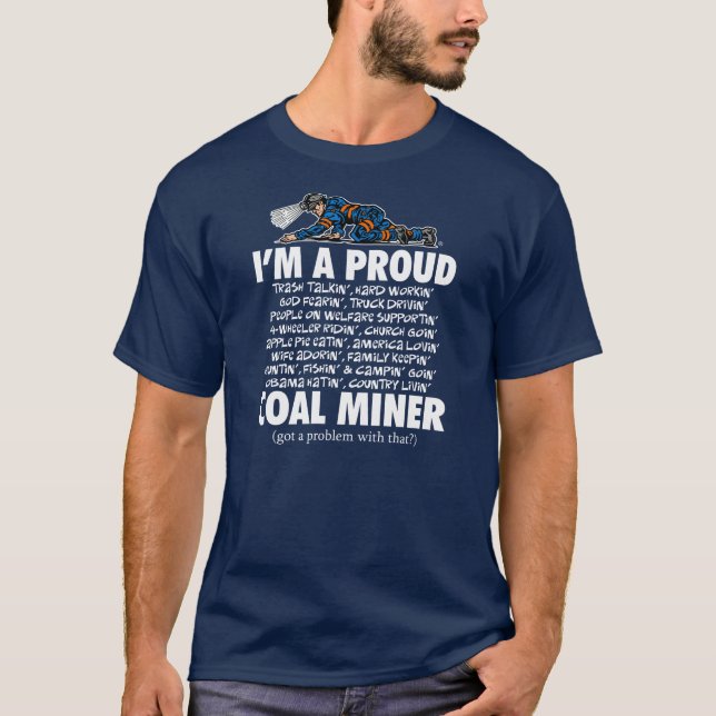 I'M A PROUD COAL MINER T-Shirt (Front)