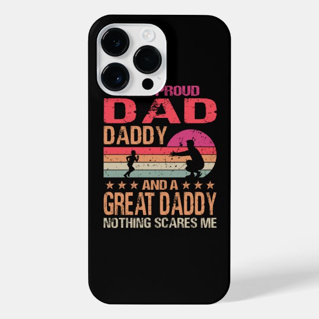 I'm A Proud Dad Great Daddy Nothing Scares Me Fath iPhone Case (Back)