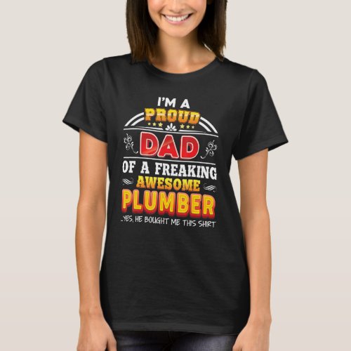 Im A Proud Dad Of A Freaking Awesome Plumber Fath T_Shirt