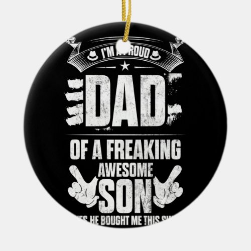 Im A Proud Dad Of A Freaking Awesome Son Ceramic Ornament