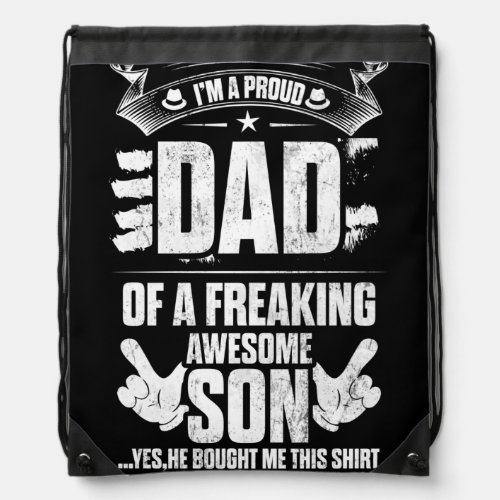 Im A Proud Dad Of A Freaking Awesome Son Drawstring Bag