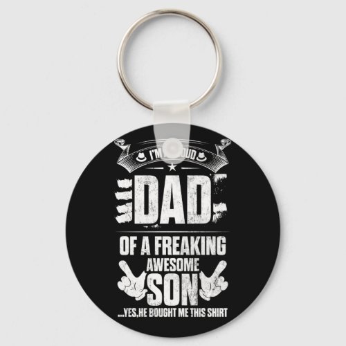 Im A Proud Dad Of A Freaking Awesome Son Keychain