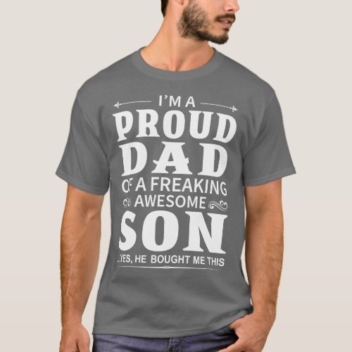 Im A Proud Dad of A Freaking Awesome Son T_Shirt