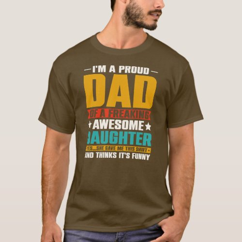 Im A Proud Dad Of An Awesome Daughter  T_Shirt