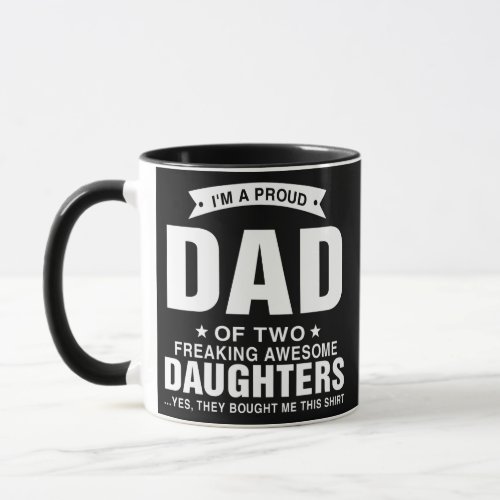 Im A Proud Dad Of Two Freaking Awesome Daughters Mug