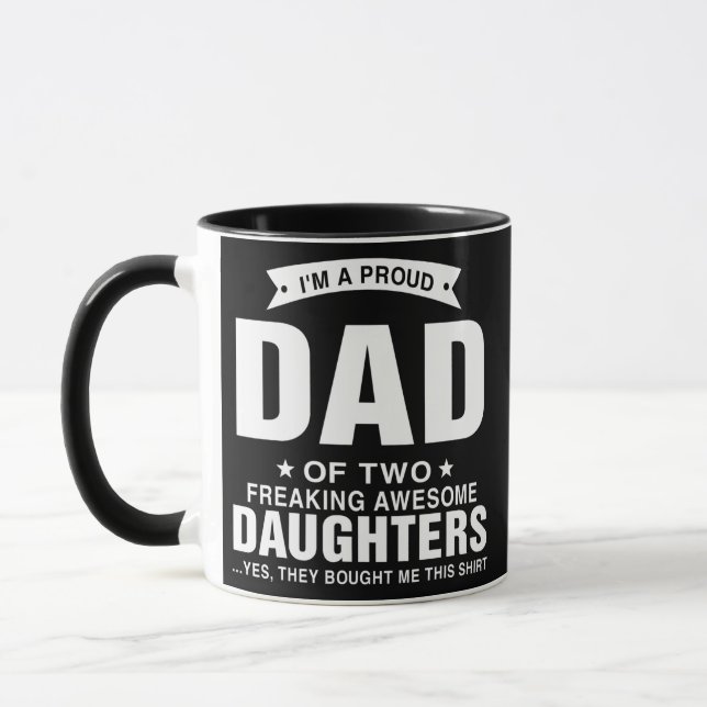 I'm A Proud Dad Of Two Freaking Awesome Daughters Mug (Left)