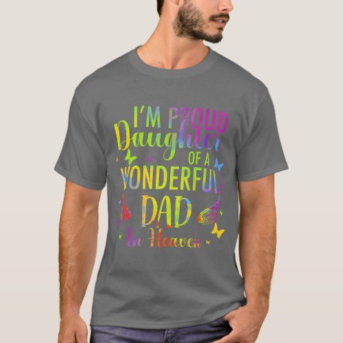Im a Proud Daughter of a Wonderful Dad in Heaven T T_Shirt