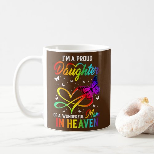 Im A Proud Daughter Of A Wonderful Mom In Heaven Coffee Mug