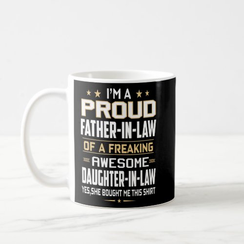 Im A Proud Father_In_Law Of A Freaking Daughter_In Coffee Mug