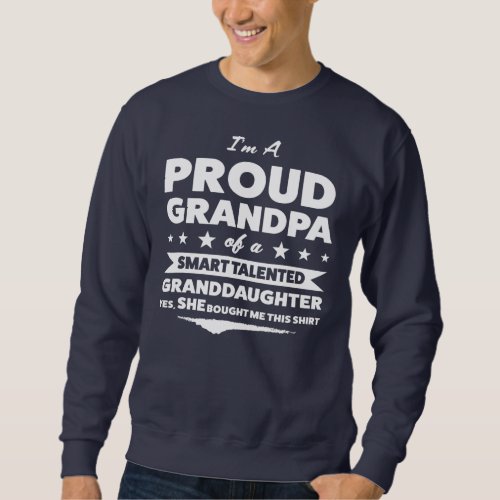 Im a proud grandpa of granddaughter grandson  sweatshirt