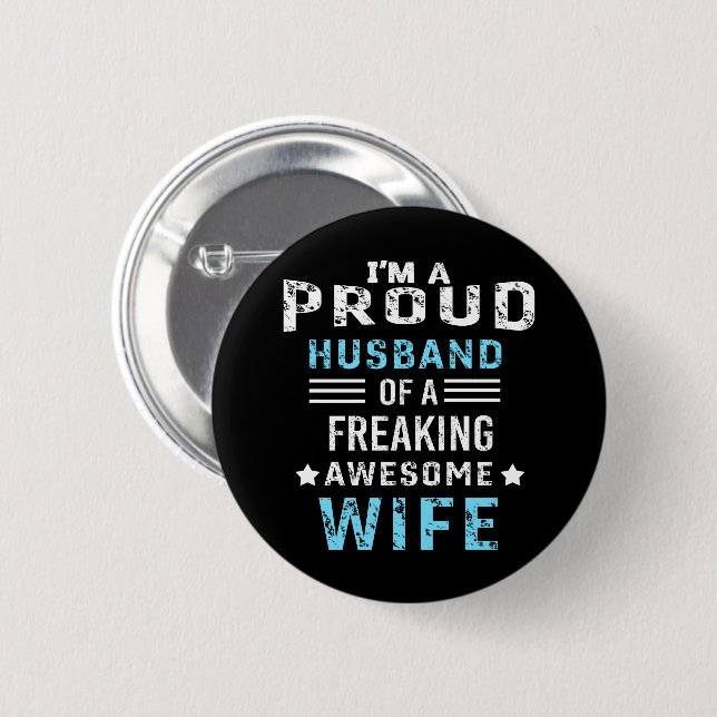 I'm a Proud Husband of a freaking awesome wife Button (Front & Back)