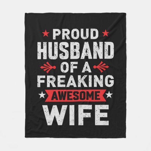 Im a Proud Husband of a freaking awesome wife Fleece Blanket