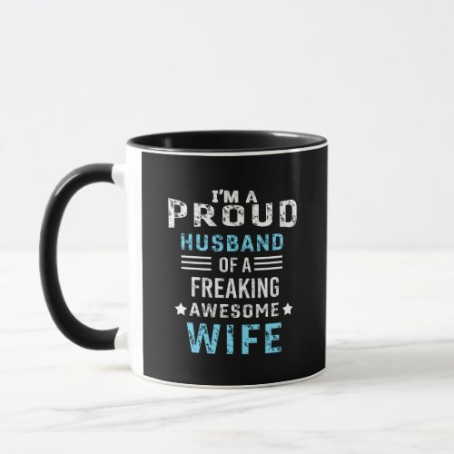 Im a Proud Husband of a freaking awesome wife Mug