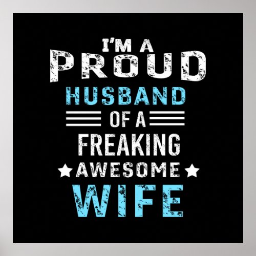 Im a Proud Husband of a freaking awesome wife Poster