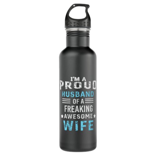Im a Proud Husband of a freaking awesome wife Stainless Steel Water Bottle