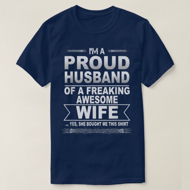 Im A Proud Husband Of A Freaking Awesome Wife  T-Shirt (Design Front)