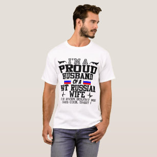 I'M A PROUD HUSBAND OF A HOT RUSSIAN WIFE T-Shirt
