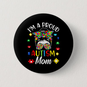 I'm A Proud Mom Autism Awareness Support Autistic Button