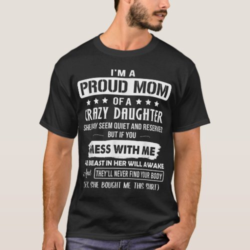 Im A Proud Mom I Have An Awesome Daughter Loves Me T_Shirt