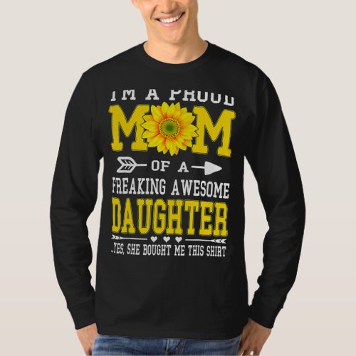 Im A Proud Mom  Mothers Day Sunflower Daughter T_Shirt