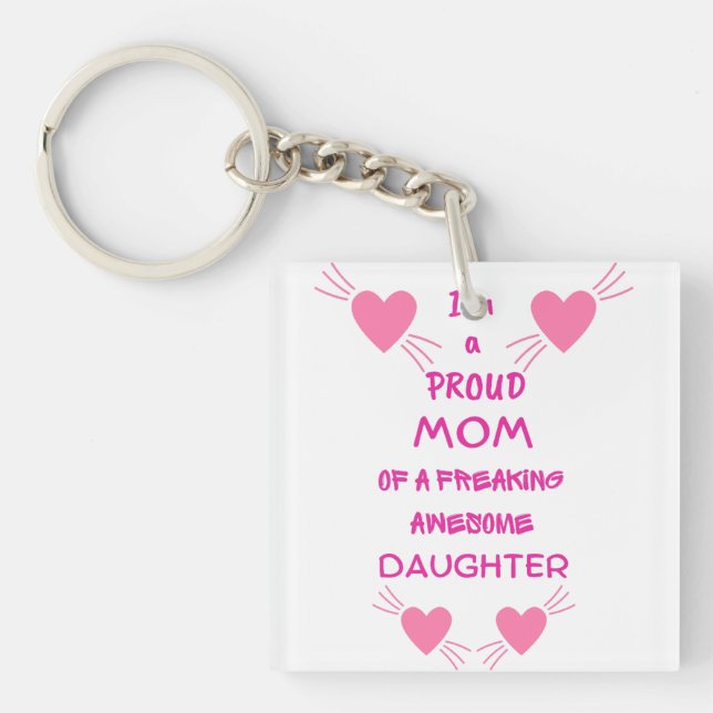 I'm a proud mom of a freaking awesome daughter keychain (Front)
