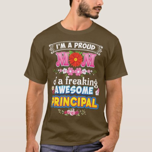 Im A Proud Mom Of A Freaking Awesome Principal Mot T_Shirt