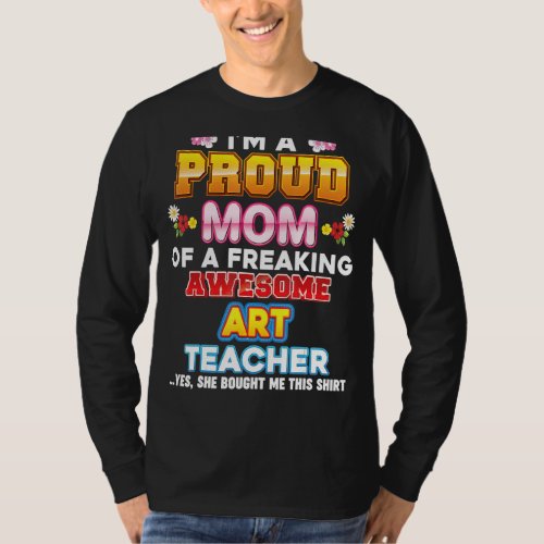 Im A Proud Mom Of Teacher Freaking Awesome Mother T_Shirt