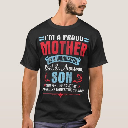 Im A Proud Mother Of A Wonderful Sweet Awesome Son T_Shirt