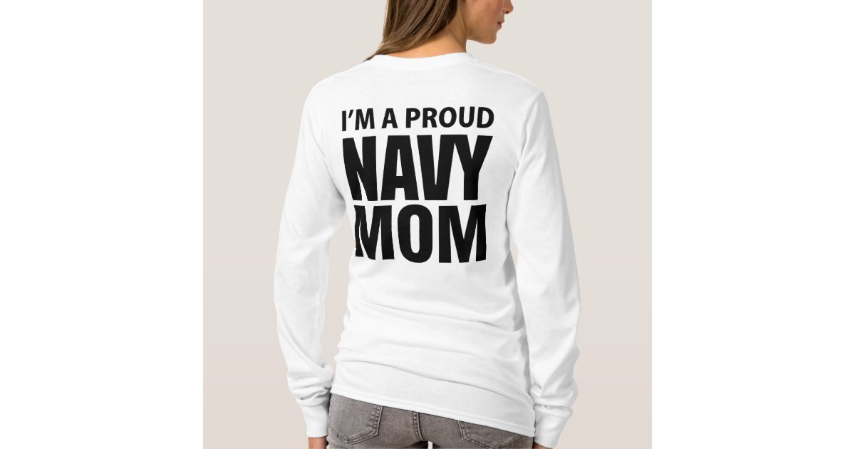 Im A Proud Navy Mom T Shirt Zazzle 