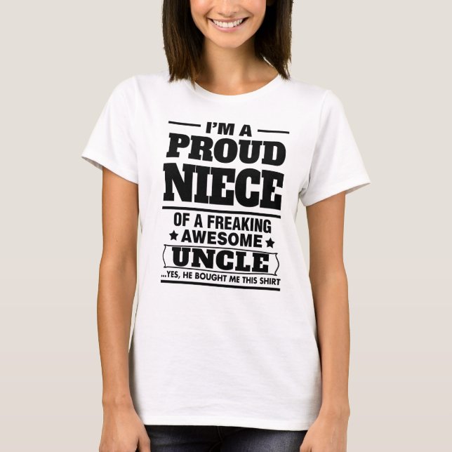 I'm A Proud Niece Of A Freaking Awesome Uncle T-Shirt (Front)