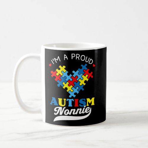 Im A Proud Nonnie Autism Awareness Heart Autistic Coffee Mug