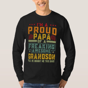 I'm A Proud Papa Of A Freaking Awesome Grandson Gr T-Shirt