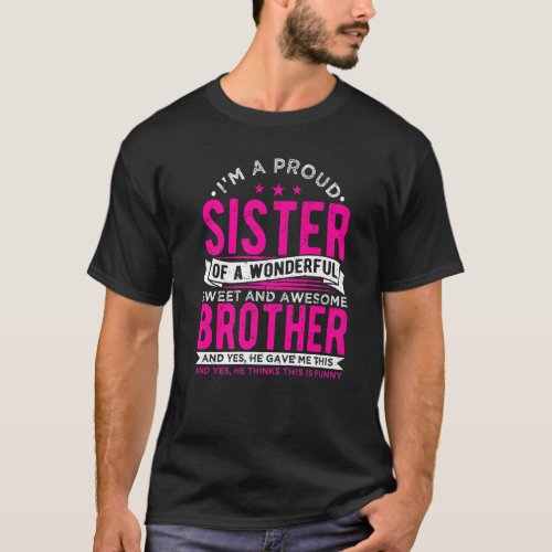 Im A Proud Sister Of An Awesome Brother Siblings  T_Shirt