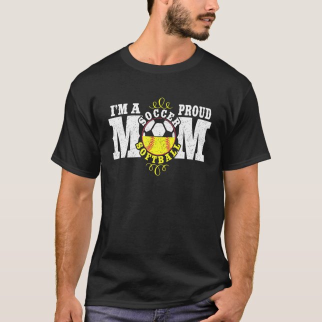 Im A Proud Soccer Softball Mom  Combined Sports T-Shirt (Front)