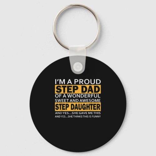 Im A Proud Step Dad OF A Wonderful Step Daughter Keychain
