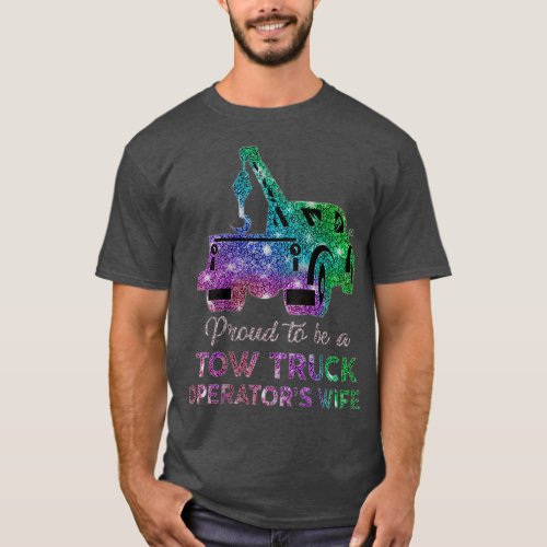 Im A Proud Tow Truck Operators Wife T_Shirt