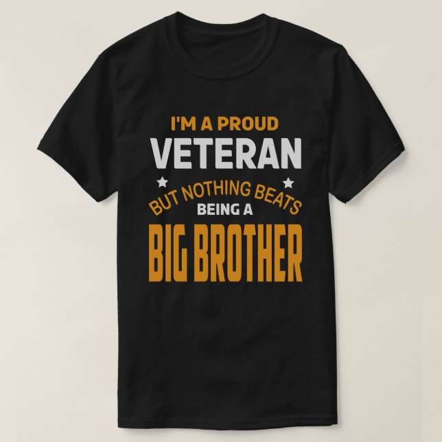 I'm A Proud Veteran But Nothing Beats Being A BIG  T-Shirt (Design Front)